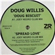 Doug Willis - Doug Biscuit / Spread Love / Dougswana